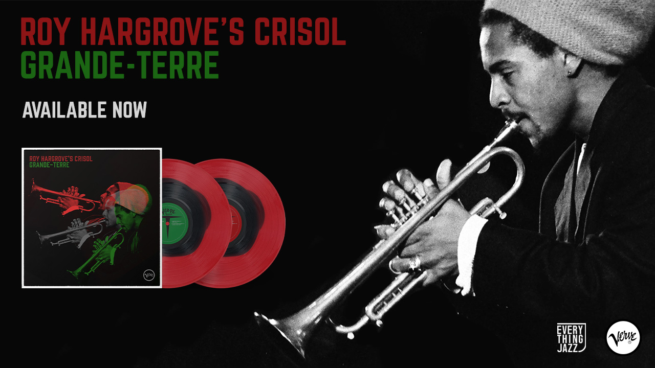 Win a vinyl copy of Roy Hargrove’s Crisol Ensemble Grande-Terre