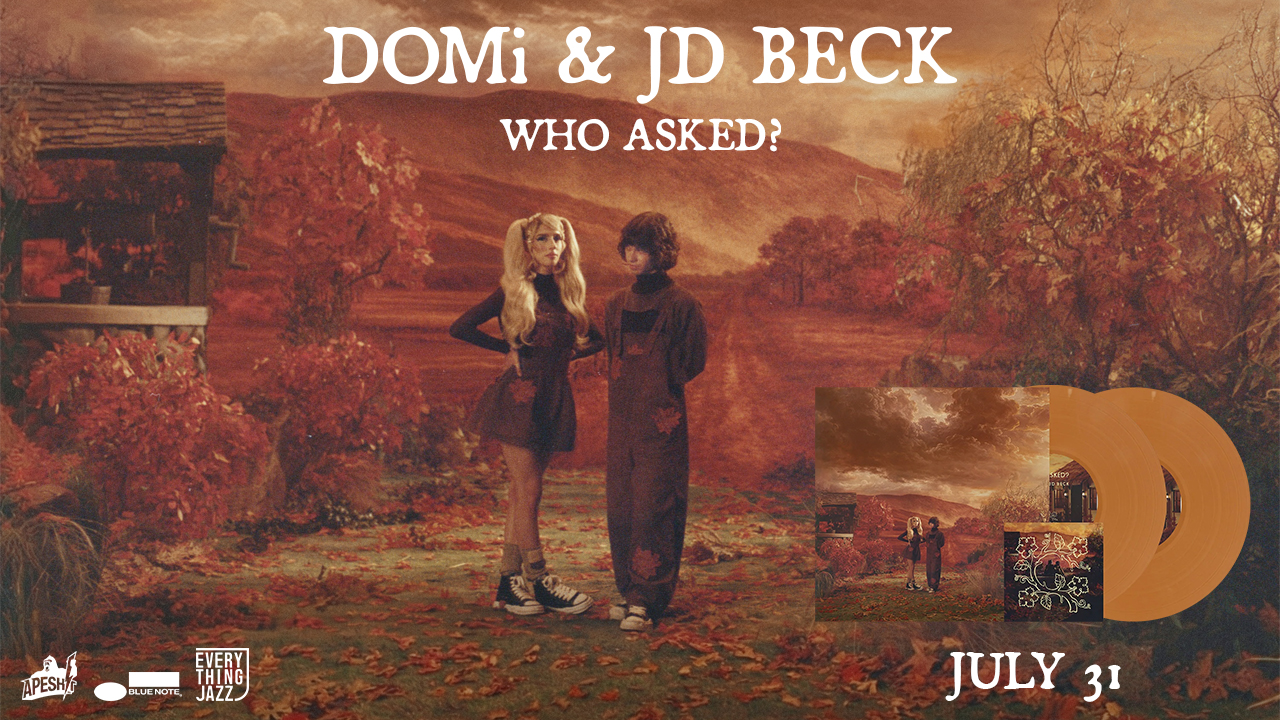 Win a Vinyl Copy of DOMi & JD BECK’s WHO ASKED?
