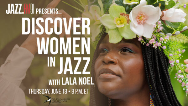 Discover Women in Jazz feat. Lala Noel