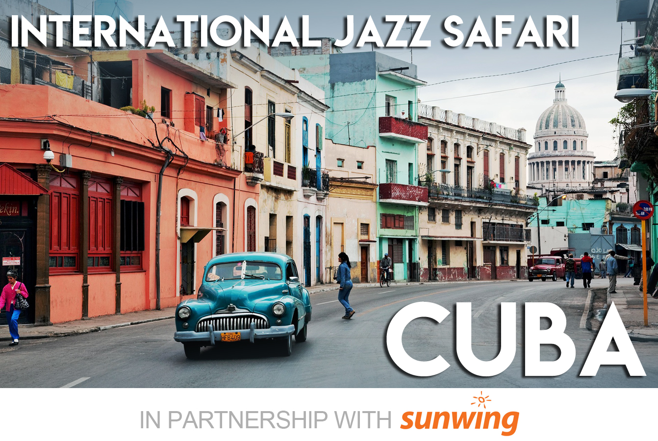 JAZZ.FM91 & Sunwing International Jazz Safari to Havana