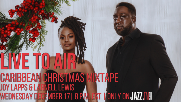 Live to Air: Caribbean Christmas Mixtape with Joy Lapps & Larnell Lewis