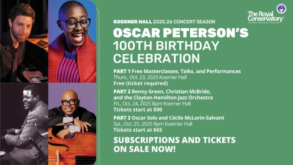 Royal Conservatory of Music presents Oscar Peterson’s 100th Birthday (Part 3)