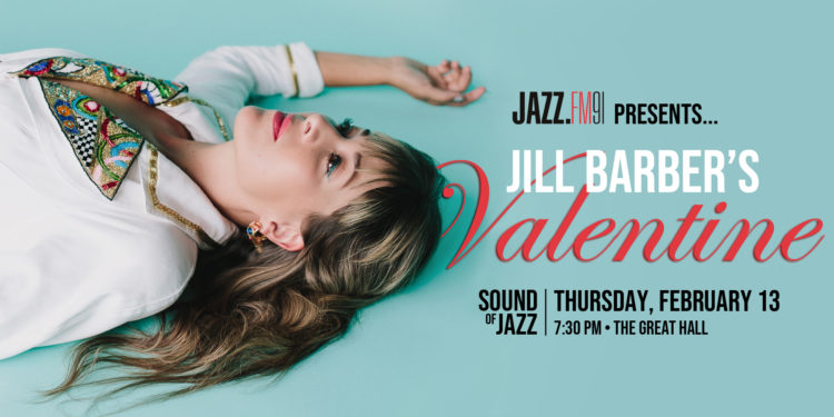 JAZZ.FM91 presents… Jill Barber’s Valentine