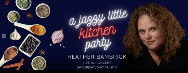 A Jazzy Little Kitchen Party w/ Heather Bambrick