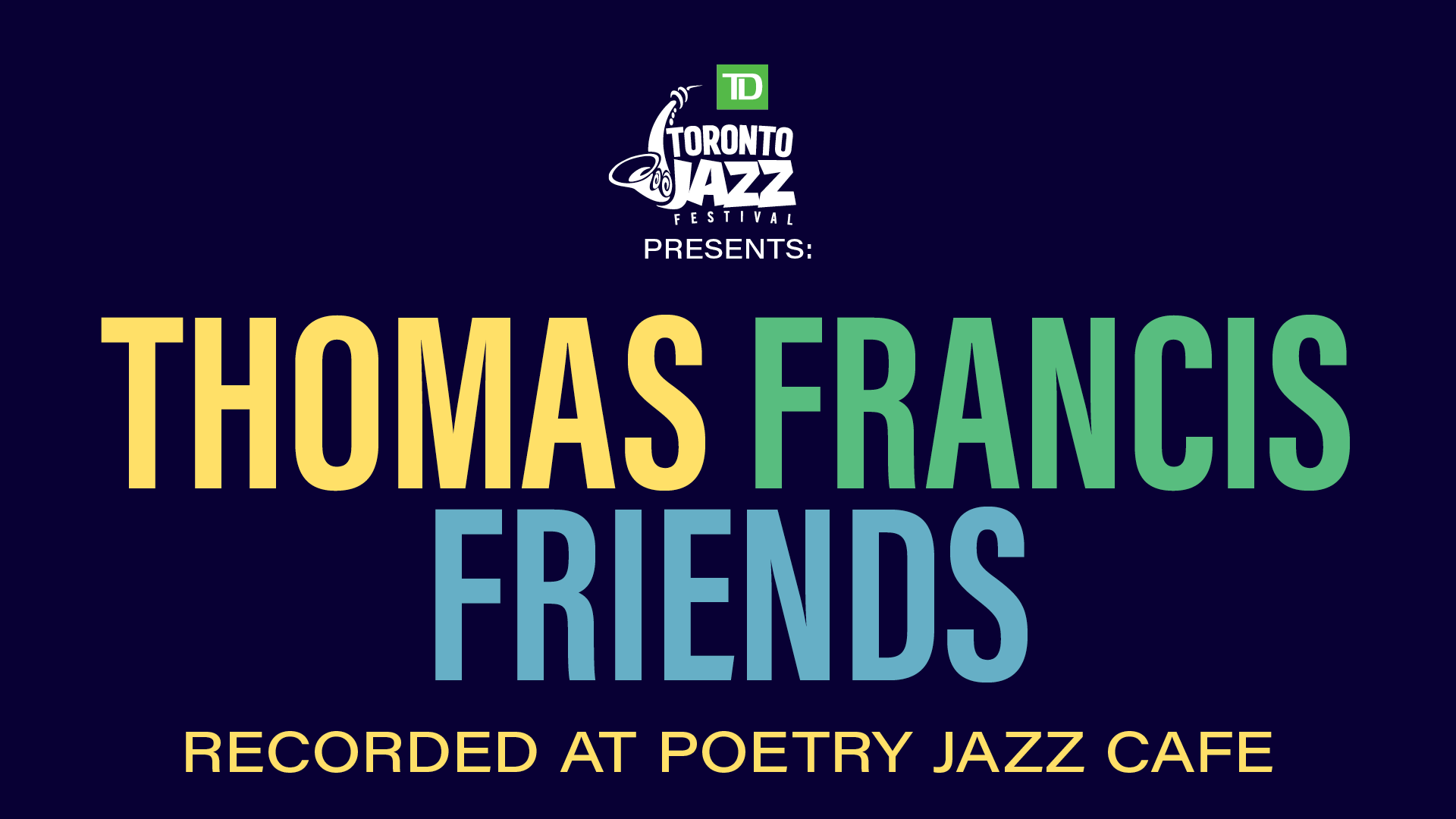 TD Toronto Jazz Festival presents… City of Culture: Thomas Francis Friends