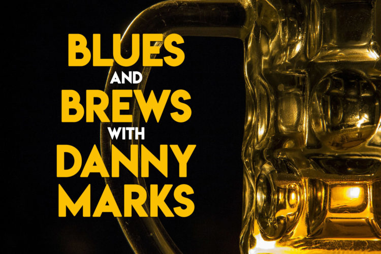 Blues and Brews with Danny Marks