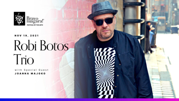 Bravo Niagara! presents… Robi Botos Trio with Joanna Majoko