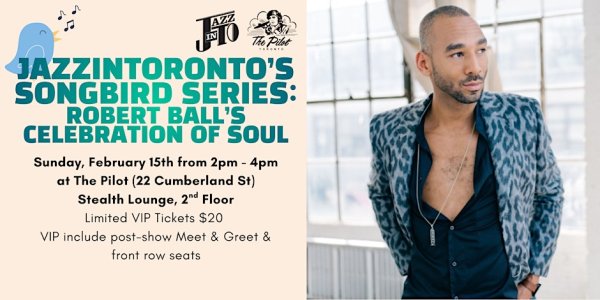 JazzInToronto’s Songbird Series: Robert Ball’s Celebration of Soul