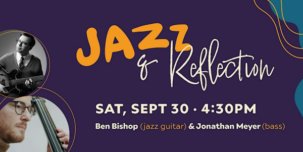Jazz & Reflection feat Ben Bishop and Jonathan Meyer @ Beach United Church