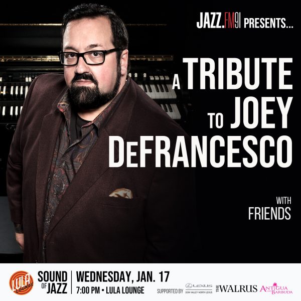 JAZZ.FM91 presents… Sound of Jazz: A Tribute to Joey DeFrancesco