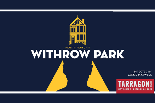 Win tickets to see Tarragon Theatre's Withrow Park - Vimarsana News